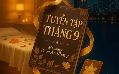 Tuyển Tập Những Em Xinh Nóng Bỏng Tháng 9 tại massage Dubai Phúc An Khang